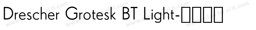 Drescher Grotesk BT Light字体转换